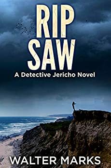 Rip Saw: A Detective Jericho Novel by Walter Marks