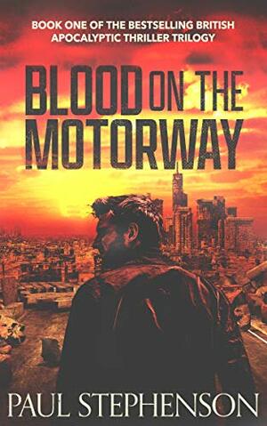 Blood on the Motorway by Paul Stephenson