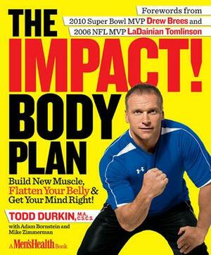 The IMPACT! Body Plan: Build New Muscle, Flatten Your Belly & Get Your Mind Right! by Adam Bornstein, LaDainian Tomlinson, Mike Zimmerman, Todd Durkin, Drew Brees