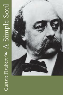 A Simple Soul by Gustave Flaubert