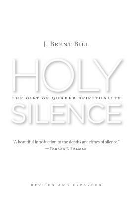 Holy Silence by J. Brent Bill