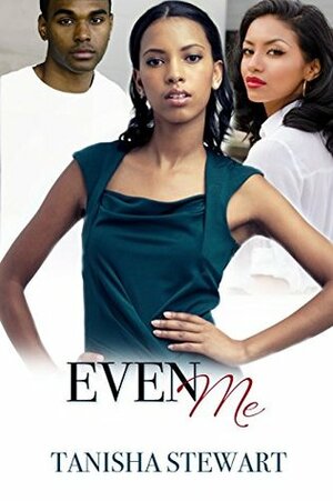 Even Me: A Story of Romance and Redemption  by Tanisha Stewart
