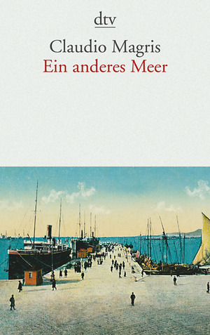 Ein anderes Meer by Claudio Magris