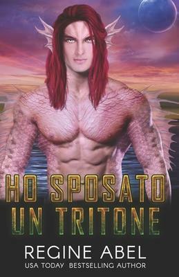 Ho sposato un tritone by Regine Abel