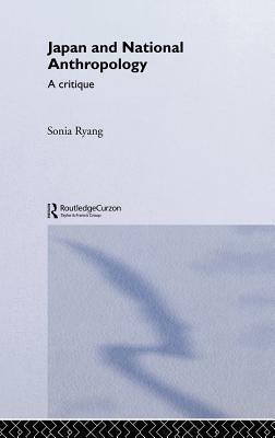 Japan and National Anthropology: A Critique by Sonia Ryang