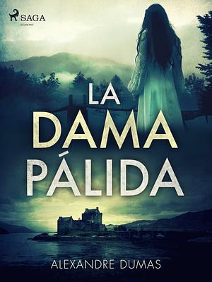 La Dama Pálida by Alexandre Dumas