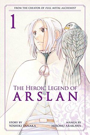 The Heroic Legend of Arslan, Vol. 1 by Yoshiki Tanaka, Hiromu Arakawa