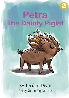 Petra The Dainty Piglet by Jordan Dean