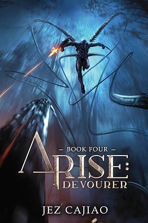 Arise: Devourer by Jez Cajiao