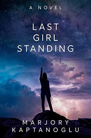 Last Girl Standing by Marjory Kaptanoglu