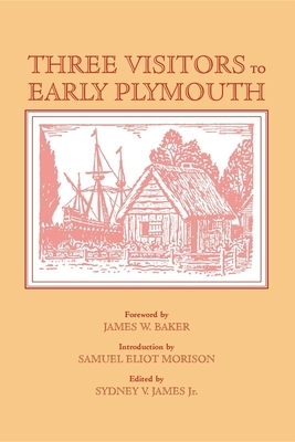 Three Visitors to Early Plymouth by Emmanuel Altham, Issack de Rasieres, John Pory