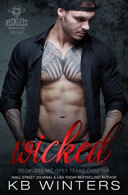 Wicked: Reckless MC Opey Texas Chapter by Kb Winters
