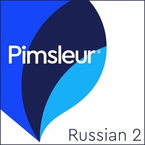 Pimsleur Russian Level 2: Learn to Speak and Understand Russian with Pimsleur Language Programs by Pimsleur Language Programs