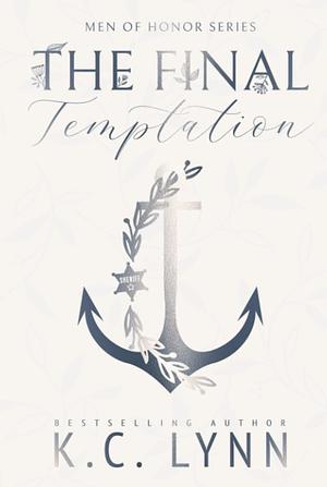 The Final Temptation: A Men of Honor Special Edition Cover by K.C. Lynn, K.C. Lynn