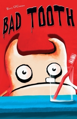 Bad Tooth by Rory O'Connor