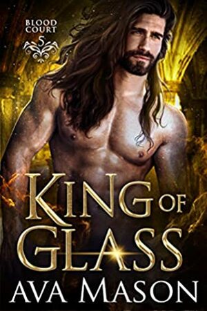 King Of Glass by Ava Mason