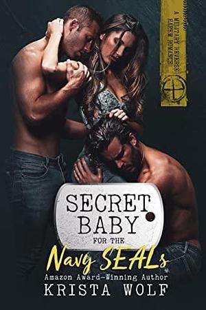 Un Bebé Secreto para los Navy SEALs: Un romance militar de harén inverso by Krista Wolf