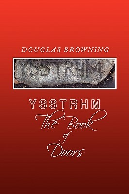 Ysstrhm, the Book of Doors by Douglas Browning