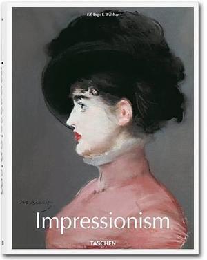 Impressionism: 1860 - 1920 by Peter H. Feist, Peter H. Feist