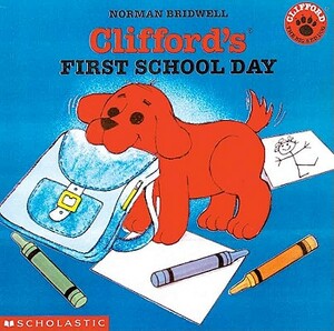Clifford's First School Day by Norman Bridwell