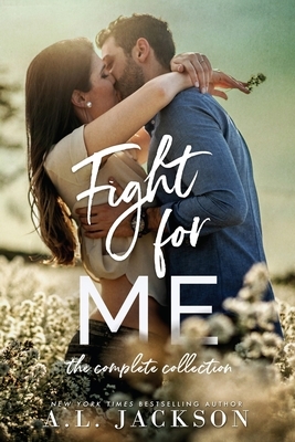 Fight For Me: The Complete Collection by A.L. Jackson