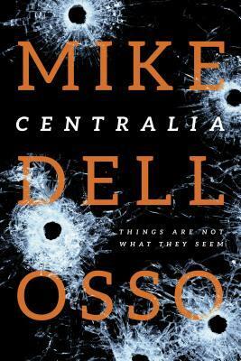 Centralia by Mike Dellosso