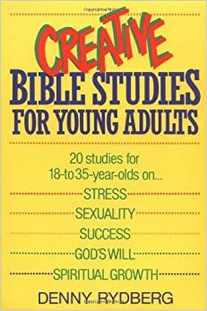 Creative Bible Studies for Young Adults by Denny Rydberg