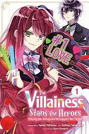 The Villainess Stans the Heroes: Playing the Antagonist to Support Her Faves!, Vol. 1 by Yamori Mitikusa