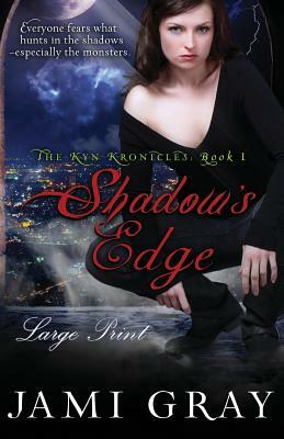 Shadow's Edge: The Kyn Kroncles Book 1 Large Print by Jami Gray