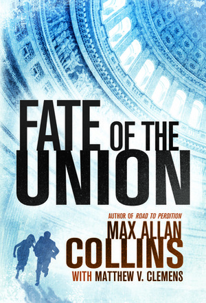 Fate of the Union by Max Allan Collins