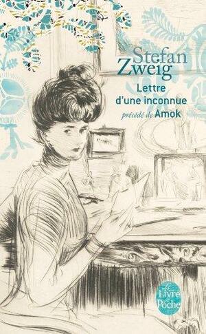 Lettre d'une inconnue / amok by Stefan Zweig