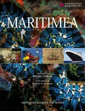 Maritimea: Above and Beneath the Waves: The Illustrated Guide to the Maritime World by Philippe Cousteau Jr., Charles F. Gritzner