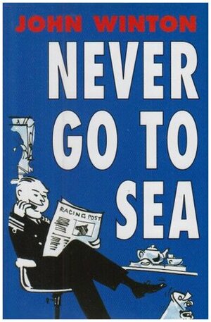 Never Go To Sea. by John Winton