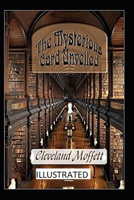 The Mysterious Card Unveiled Illustrated by Cleveland Moffett