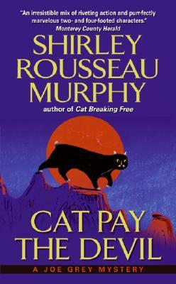Cat Pay the Devil: A Joe Grey Mystery by Shirley Rousseau Murphy