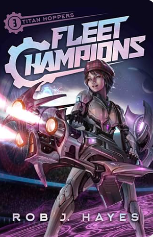 Fleet Champions by Rob J. Hayes