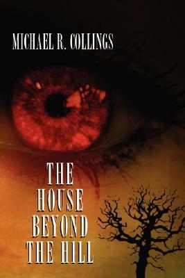The House Beyond the Hill by Michael R. Collings