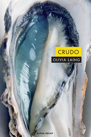 Crudo by Olivia Laing