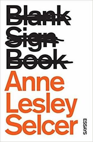 Blank Sign Book by Anne Lesley Selcer