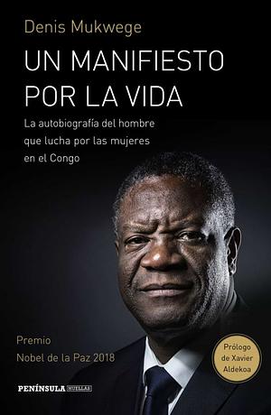 Un manifiesto por la vida by Denis Mukwege