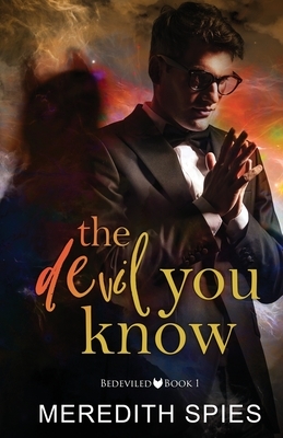 The Devil You Know by Meredith Spies