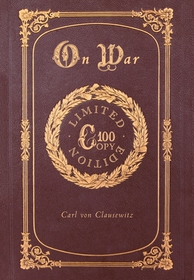 On War (100 Copy Limited Edition) by Carl Von Clausewitz