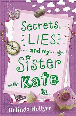 Secrets, Lies And My Sister Kate by Belinda Hollyer