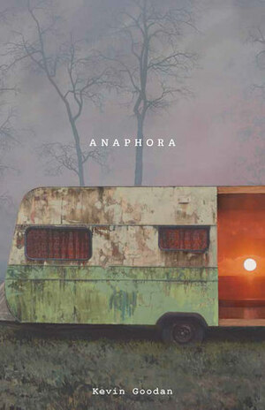 Anaphora by Kevin Goodan