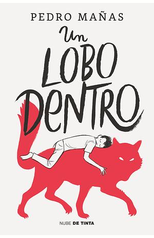 Un lobo dentro / The Wolf Inside by Pedro Mañas