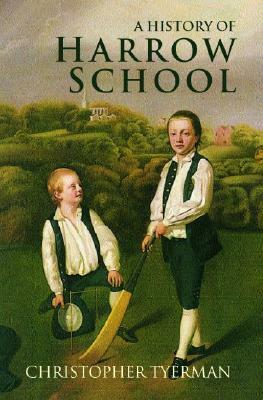 A History of Harrow School 1324-1991 by Christopher Tyerman