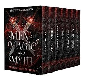 Men of Magic and Myth by Sierra Knoxly, J.A. Culican, Helen Garraway, Adam J. Ridley, Liv Rancourt, A.L. Morrow, BL Maxwell