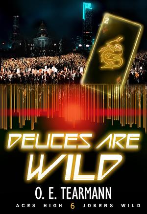 Deuces Are Wild by O.E. Tearmann