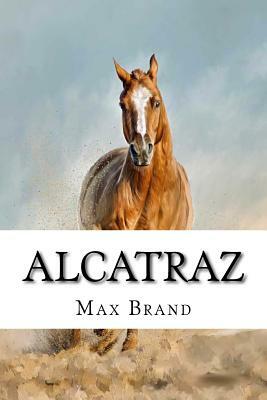 Alcatraz by Max Brand