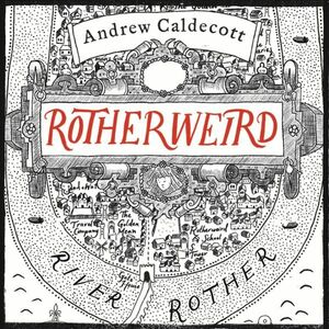 Rotherweird by Andrew Caldecott